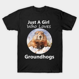 Just A Girl Who Loves Groundhogs T-Shirt